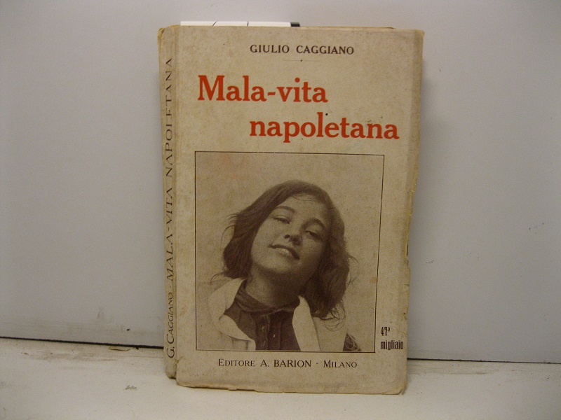 Mala vita napoletana. Edizione novissima. Dal 40° al 50° mi